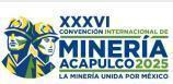 2025 年墨西哥國際礦業技術展 XXXVI International Convention of Mi